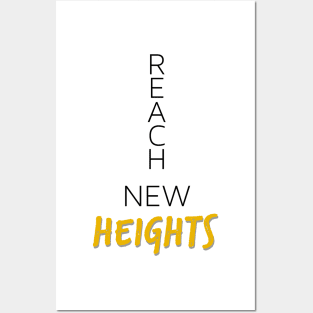 Reach New Heights Posters and Art
